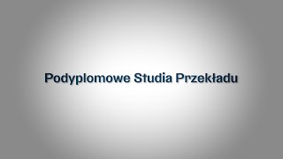 Podyplomowe Studia Przekładu w Instytucie Filologii Angielskiej UWr [upl. by Ahseek197]