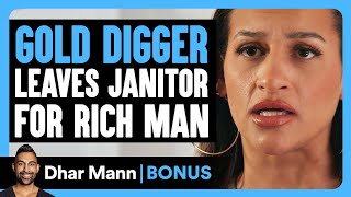 GOLD DIGGER LEAVES JANITOR For RICH MAN  Dhar Mann Bonus [upl. by Skoorb689]