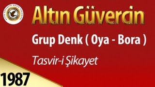 Grup Denk  Oya  Bora   Tasviri Şikayet [upl. by Lednek631]