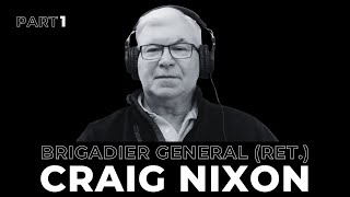 Part 1  Commanding Change Brigadier General Ret Craig Nixon on Leadership in an Evolving World [upl. by Ernest595]