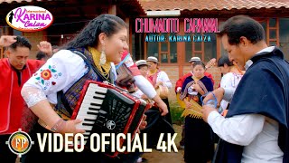 KARINA CAIZA CHUMADITO CARNAVAL VIDEO OFICIAL 4K [upl. by Akirrehs]