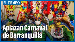 Aplazan Carnaval de Barranquilla para evitar aumento del COVID19  El Tiempo [upl. by Elocaj]