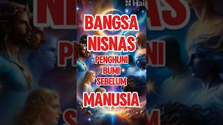 BANGSA ✨ NISNAS ✨ PENGHUNI BUMI SEBELUM MANUSIA nisnas lemurians adam manusia zeus angel [upl. by Ainimre]