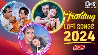 Trending Lofi Songs 2024  Video Jukebox  Lofi Playlist  Tumsa Koi Pyaara  Jeene Laga Hoon [upl. by Kilan939]