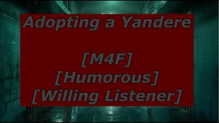 🎧Adopting a Yandere Willing Listener Male Yanderes M4F Comedic [upl. by Eidnarb598]