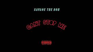 SAVAGE THE DON  CANT STOP ME OFFICIAL AUDIO [upl. by Nappie108]