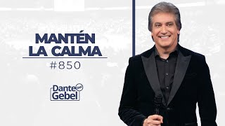 Dante Gebel 850  Mantén la calma [upl. by Sabino]