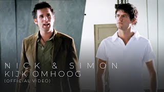 Nick amp Simon  Kijk Omhoog Official Video [upl. by Catrina]