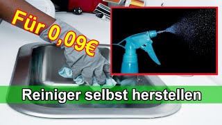 Reinigungsmittel für 9 Cent herstellen – DIY Allzweckreiniger zum niedrig Preis selber machen [upl. by Jacintha]