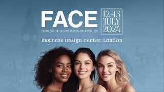 FACE 2024  The UKs Premier Scientific Aesthetic Medicine Conference [upl. by Enelyam563]