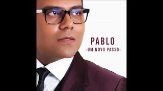 Pablo  Um Novo Passo  CD Completo Áudio Oficial [upl. by Ahsieka]