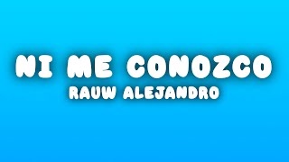 Rauw Alejandro  Ni Me Conozco LetraLyrics [upl. by Epifano]