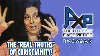 The quotTruthsquot Of Christianity  The Atheist Experience Throwback [upl. by Luann900]