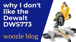 DeWalt Compound Sliding Mitre Saw  Miter Saw review  Why I dont like the DWS773 [upl. by Attenohs336]