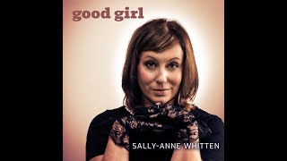 Good Girl SallyAnne Whitten [upl. by Nymassej]