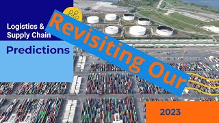 Revisiting Our 2023 Logistics and Supply Chain Predictions [upl. by Iow859]