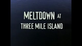 Meltdown At Three Mile Island [upl. by Niwred]