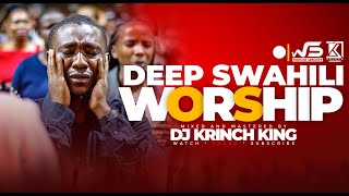 DEEP SWAHILI WORSHIP MIX 2024  50 MIN OF NONSTOP WORSHIP GOSPEL MIX  DJ KRINCH KING [upl. by Silrak233]