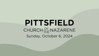 October 6 2024  Sunday Service  Pittsfield Church of the Nazarene [upl. by Tnelc]