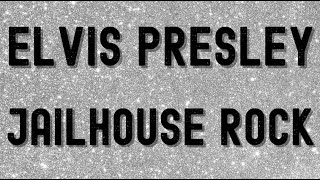 Elvis Presley  Jailhouse Rock Lyrics [upl. by Leroy]