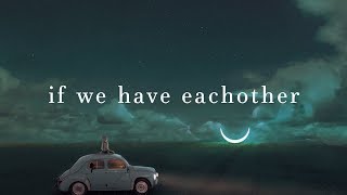 Alec Benjamin  If We Have Each Other Lyrics [upl. by Tima672]