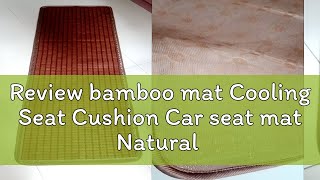 Review bamboo mat Cooling Seat Cushion Car seat mat Natural Bamboo Comfortable Breathable Car Brea [upl. by Atinuj]