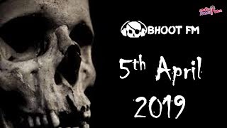 Bhoot FM  Episode  5 April 2019 [upl. by Benkley606]