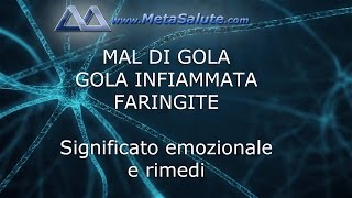 Mal di Gola Faringite Gola Infiammata significato emozionale e cura  METASALUTE [upl. by Axel]