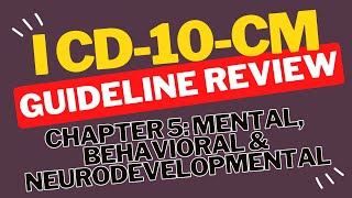 ICD10CM Guideline Review Chapter 5 Mental Behavioral amp Neurodevelopmental Disorders [upl. by Troxell]