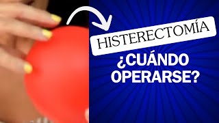 🙏🏽HISTERECTOMÍA ¿CUÁNDO OPERARSE🙏🏽 [upl. by Dleifniw491]