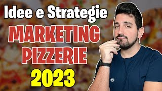 MARKETING per PIZZERIE Idee e Strategie per il 2023 [upl. by Denten]