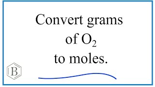 Convert Grams O2 to Moles [upl. by Nahtanhoj]