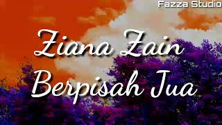 ZIANA ZAIN  BERPISAH JUA  LIRIK [upl. by Aneala]