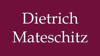 How to Pronounce Dietrich Mateschitz Correctly in German [upl. by Ambrosi]