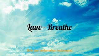 Lauv  Breathe lirik dan terjemahan Indonesia [upl. by Ahsykal288]