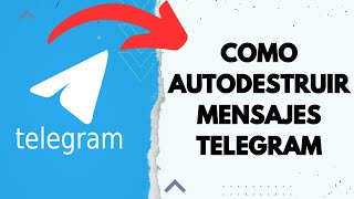 COMO AUTODESTRUIR MENSAJES EN TELEGRAM 🟢 [upl. by Reddy]