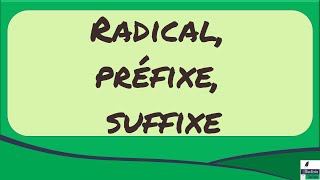 Radical préfixe suffixe la formation des mots [upl. by Ainahs]