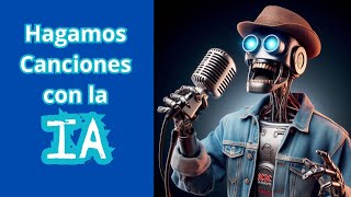 Hagamos canciones con la Inteligencia Artificial [upl. by Yregerg]