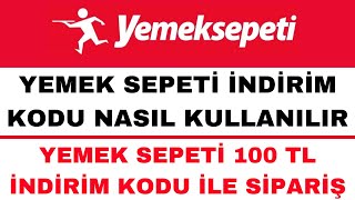 Yemek Sepeti İndirim Kodu Nasıl Kullanılır  Yemek Sepeti 100 TL İndirim Kodu [upl. by Arinaj]