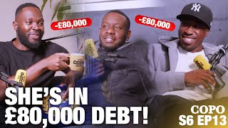 SHES IN £80000 DEBT  S6 EP13 THE COPO SHOW [upl. by Latini905]