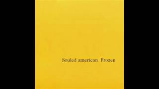 Souled American  Frozen [upl. by Harleigh80]