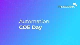 Automation COE Day at TRUGlobal [upl. by Akcirred]