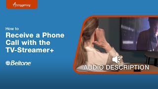 How to Receive a Phone Call with TVStreamer Audio Description Version  Beltone [upl. by Otrebireh330]