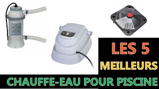 Les 5 Meilleur Chauffe eau Pour Piscine 2021 [upl. by Frederic921]