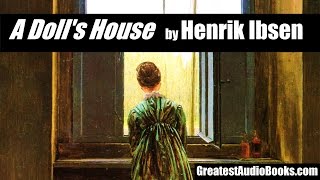 A DOLLS HOUSE by Henrik Ibsen  FULL AudioBook  Greatest AudioBooks [upl. by Nawtna]