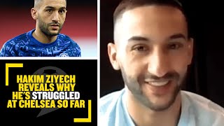 Hakim Ziyech reveals why hes struggled at Chelsea so far [upl. by Shel]