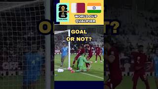 Qatar vs India  Goal Controversy qatarvsindia goal worldcupqualifier [upl. by Leakim491]