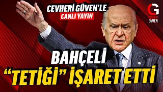 BAHÇELİ TETİĞİ İŞARET ETTİ [upl. by Aynad]