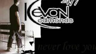 Kevon EdmondsNever Love You [upl. by Gilchrist473]