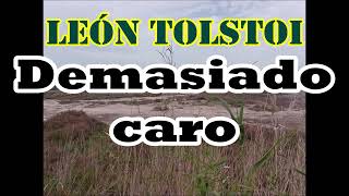 León TolstoiLa camisa del hombre felizDemasiado caroEl saltoEl poder de la infanciaTres muertes [upl. by Reniti]